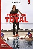 TRIATHLON TOTAL: Dein Weg zur neuen Bestzeit, Gebundenes Buch 17. Februar 2020: Mit Online-Schlüssel