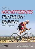 Hocheffizientes Triathlontraining für die Langdistanz: Mit 14-Wochen-Plan