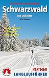 Schwarzwald Süd und Mitte: Die schönsten Langlaufgebiete (Rother Langlaufführer)