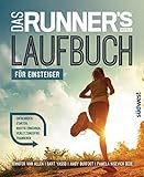 Das Runner's World Laufbuch für Einsteiger: Erfolgreich starten, richtig ernähren, verletzungsfrei trainieren