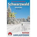 Schwarzwald Süd und Mitte: Die schönsten Langlaufgebiete (Rother Langlaufführer)