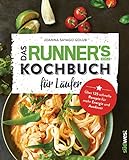 Das Runner's World Kochbuch für Läufer: Über 125 schnelle Rezepte für mehr Energie und Ausdauer